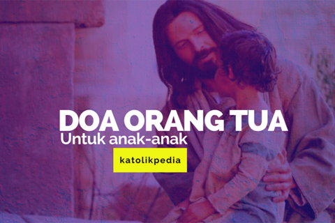 Doa Katolik Orang Tua Untuk Anak Archives Katolikpedia Id
